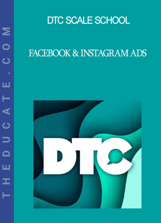 DTC Scale School - Facebook & Instagram Ads