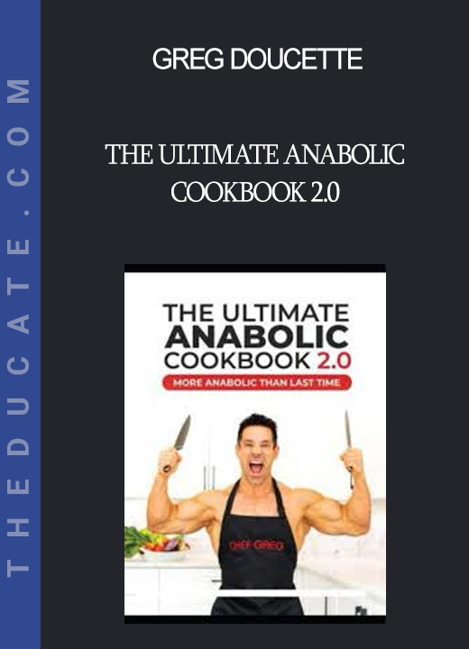 Greg Doucette - The Ultimate Anabolic Cookbook 2.0