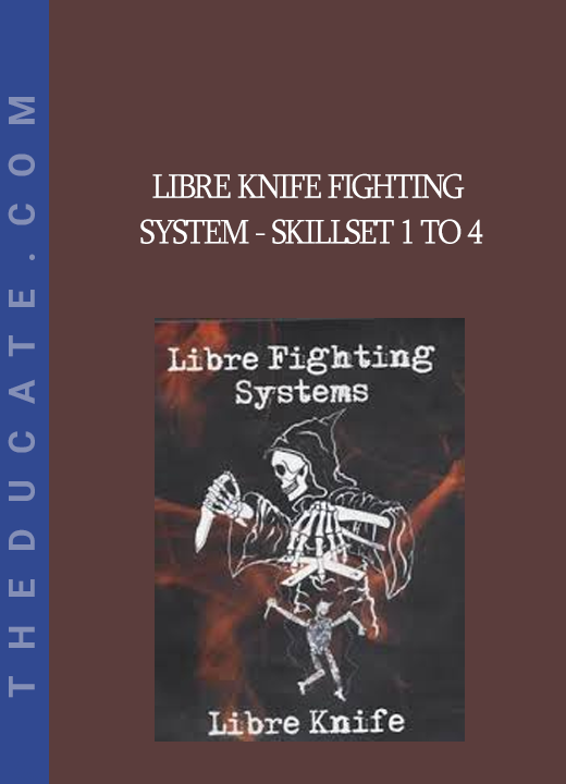 Libre Knife Fighting System - Skillset 1 to 4