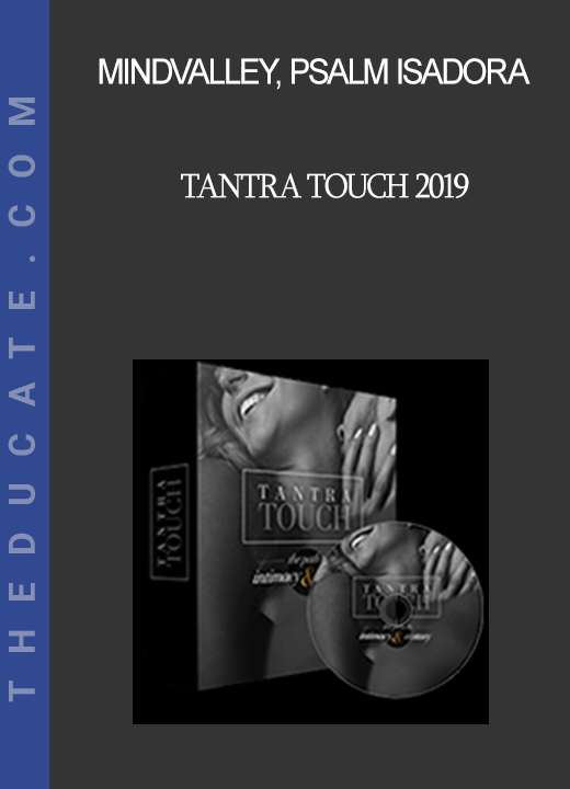 Mindvalley Psalm Isadora - Tantra Touch 2019