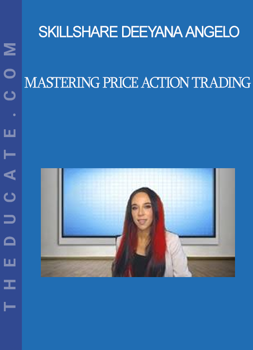 Skillshare Deeyana Angelo - Mastering Price Action Trading