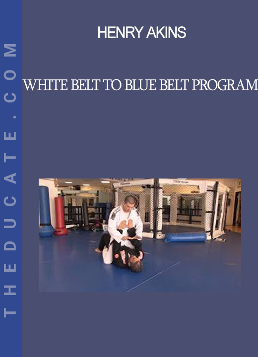 Henry Akins - White Belt to Blue Belt Program