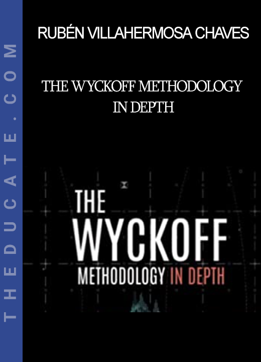 Rubén Villahermosa Chaves - The Wyckoff Methodology in Depth