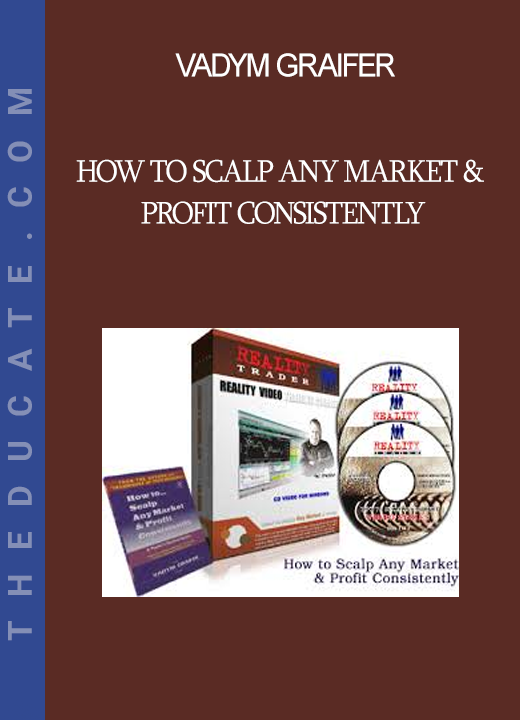 Vadym Graifer - How to Scalp Any Market & Profit Consistently