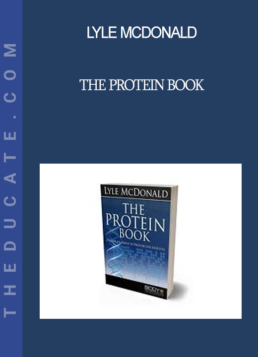 Lyle Mcdonald - The Protein Book