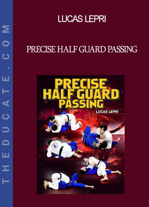 Lucas Lepri - Precise Half Guard Passing