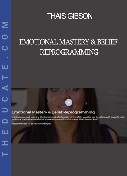 Thais Gibson - Emotional Mastery & Belief Reprogramming