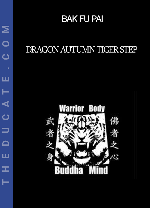 Bak Fu Pai - Dragon Autumn Tiger Step