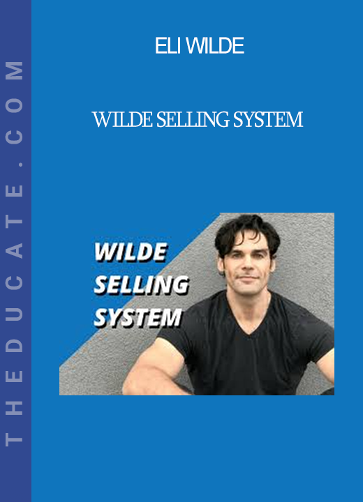 Eli Wilde - Wilde Selling System