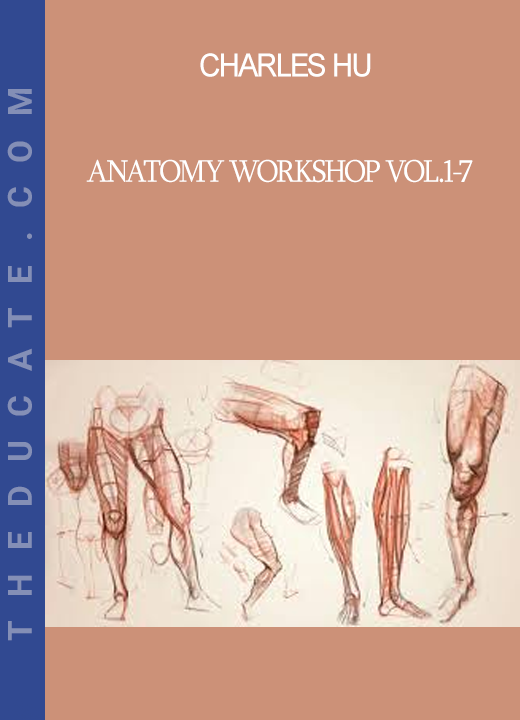 Anatomy Workshop vol.1-7 with Charles Hu