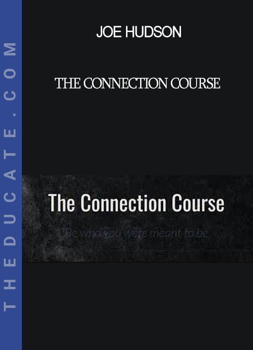 Joe Hudson - The Connection Course