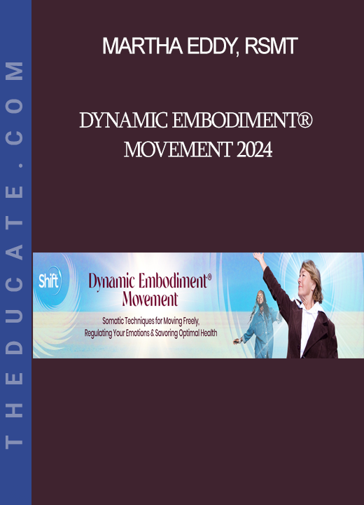 Martha Eddy RSMT - Dynamic Embodiment® Movement 2024