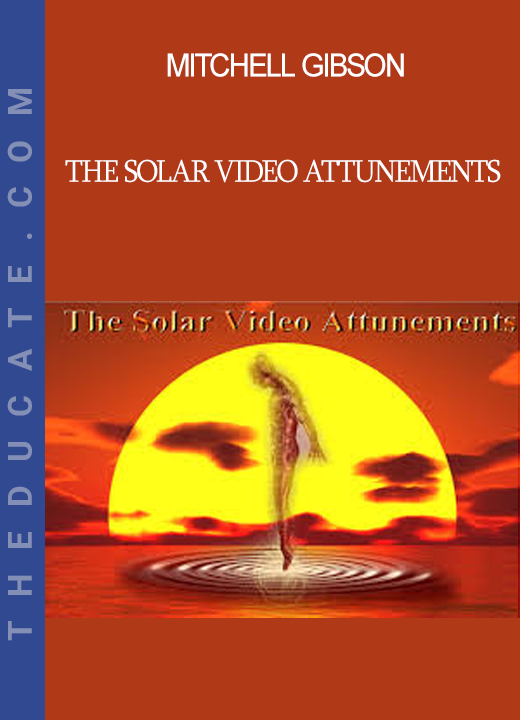 Mitchell Gibson - The Solar Video Attunements