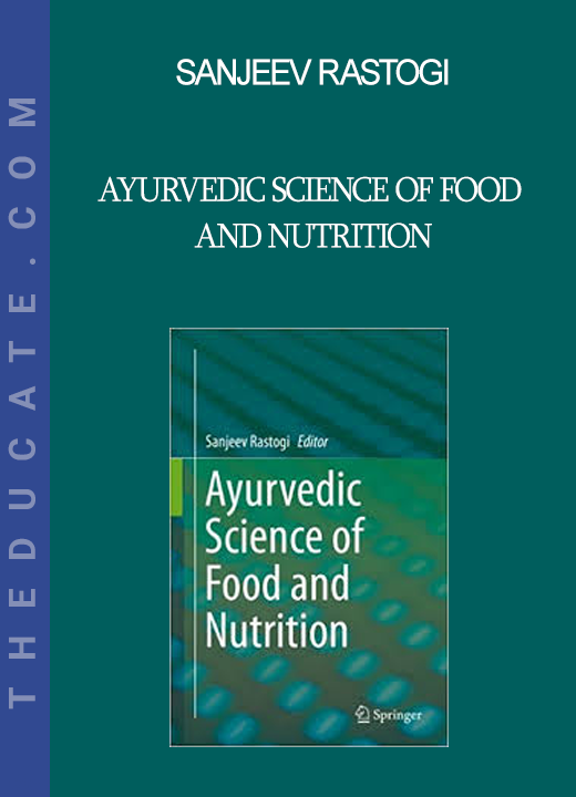 Sanjeev Rastogi - Ayurvedic Science of Food and Nutrition