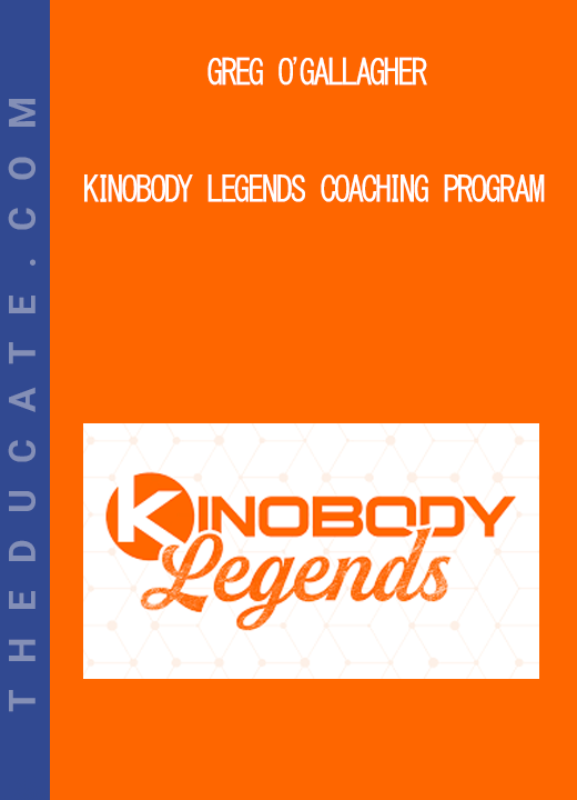 Greg O'Gallagher - Kinobody Legends Coaching Program