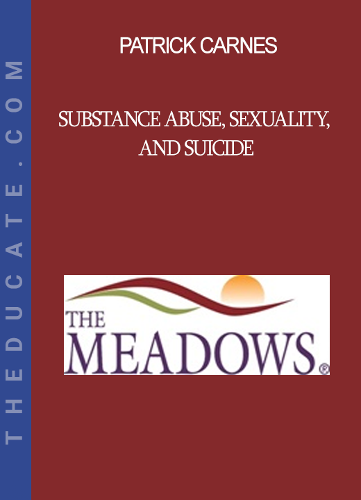 Patrick Carnes - Substance Abuse Sexuality and Suicide: The Three Canaries in the Cage