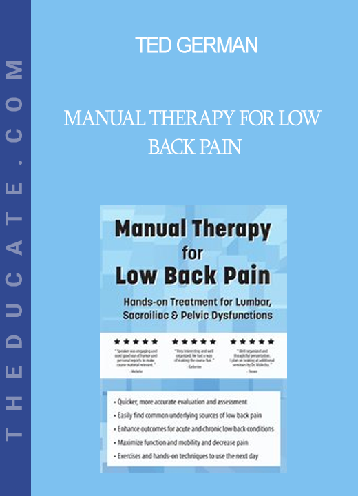 Ted German - Manual Therapy for Low Back Pain: Hands-on Treatment for Lumbar Sacroiliac & Pelvic Dysfunctions