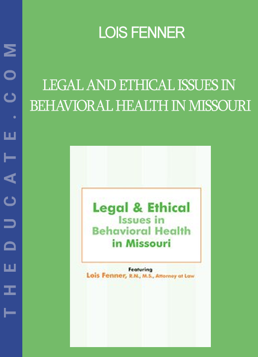 Lois Fenner - Legal and Ethical Issues in Behavioral Health in Missouri