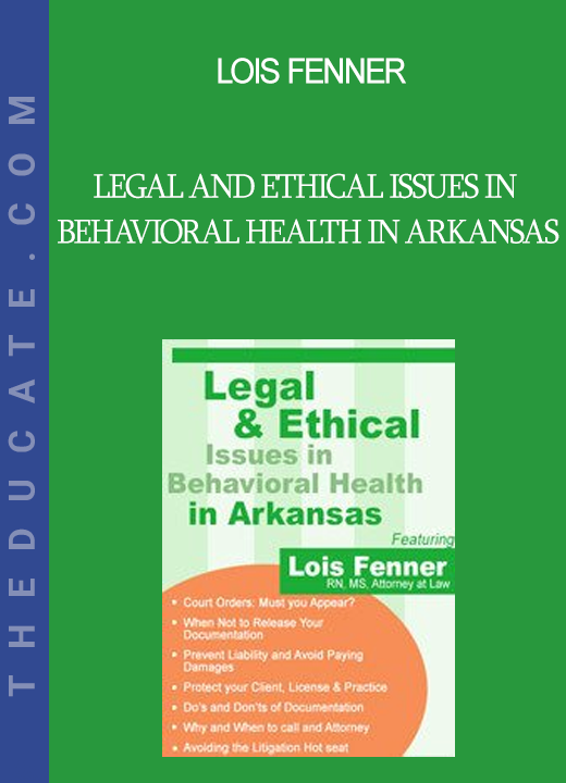 Lois Fenner - Legal and Ethical Issues in Behavioral Health in Arkansas