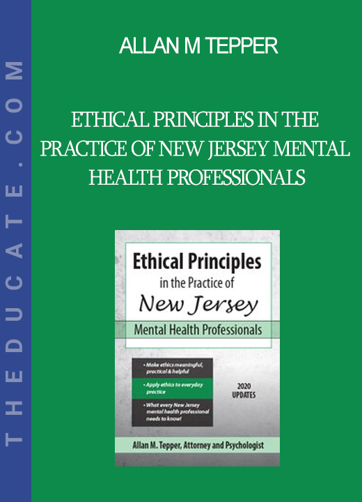 Allan M Tepper - Ethical Principles in the Practice of New Jersey Mental Health Professionals