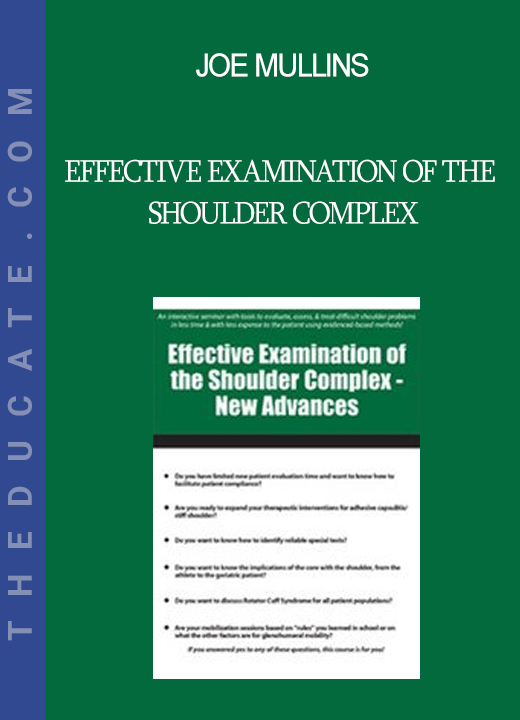 Joe Mullins - Effective Examination of the Shoulder Complex: New Advances