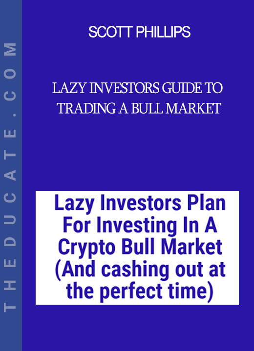 Scott Phillips - Lazy Investors Guide To Trading A Bull Market