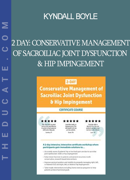 Kyndall Boyle - 2 DAY: Conservative Management of Sacroiliac Joint Dysfunction & Hip Impingement