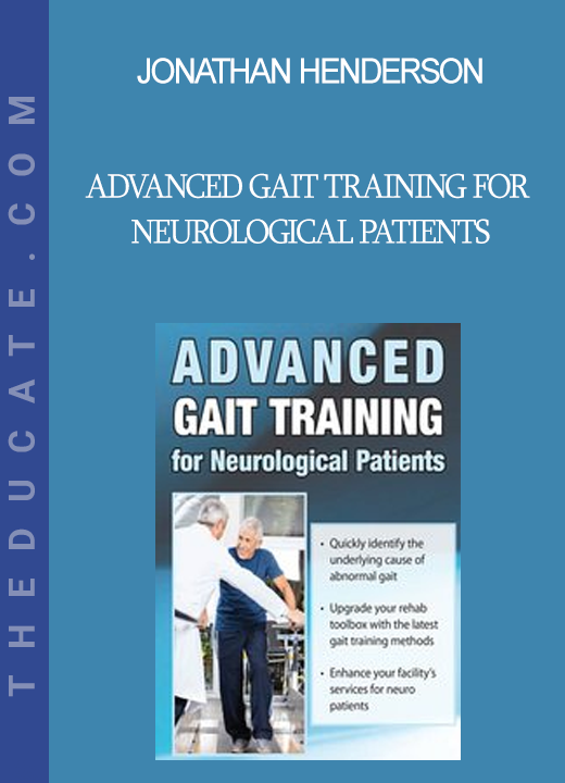 Jonathan Henderson - Advanced Gait Training for Neurological Patients