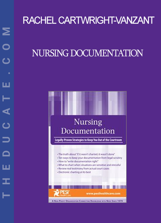 Rachel Cartwright-Vanzant - Nursing Documentation: Legally-Proven Strategies to Keep You Out of the Courtroom