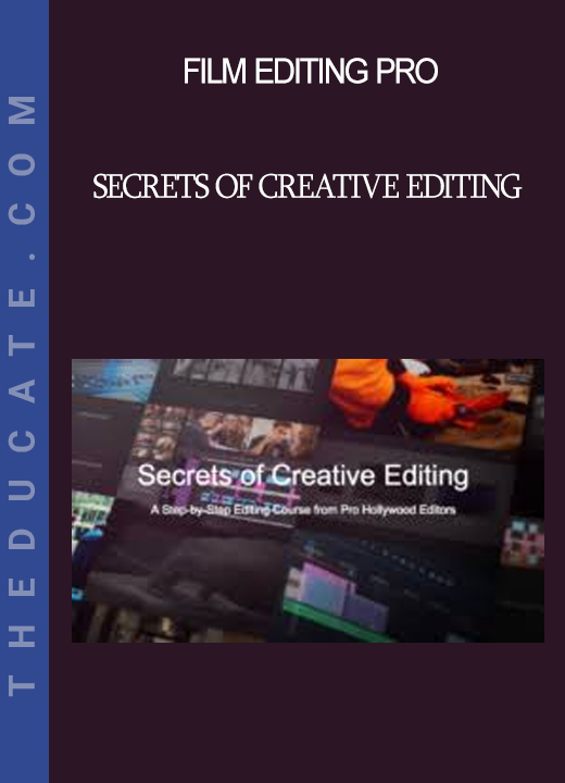 Film Editing Pro - SECRETS OF CREATIVE EDITING