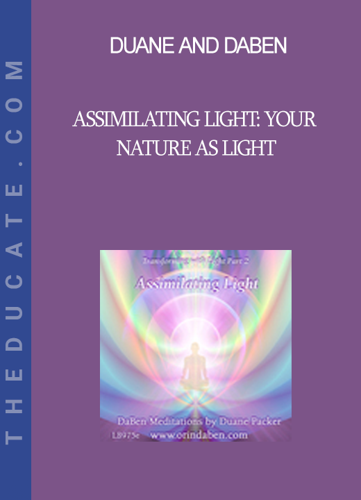 Duane and DaBen - Assimilating Light: Your Nature as Light