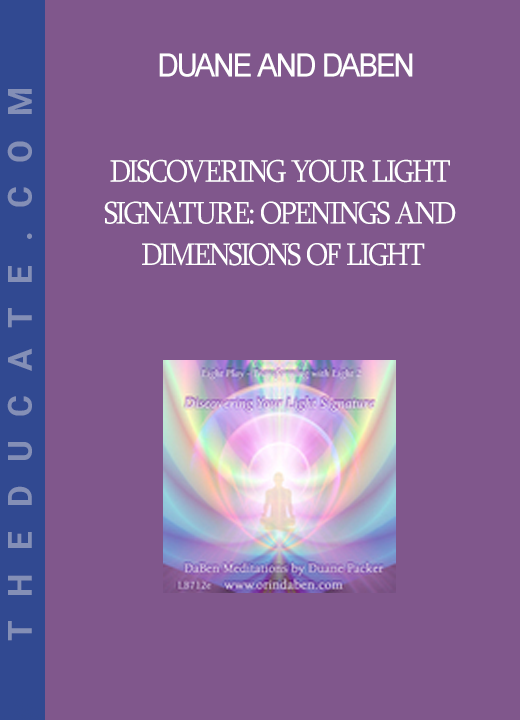 Duane and DaBen - Discovering Your Light Signature: Openings and Dimensions of Light