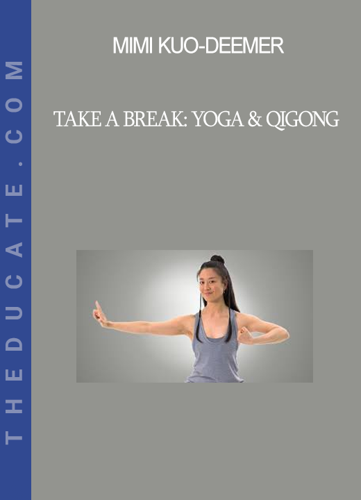 Mimi Kuo-Deemer - Take a Break: Yoga & Qigong