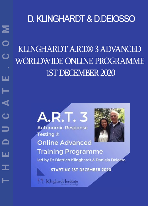 Dietrich Klinghardt & Daniela Deiosso - Klinghardt A.R.T.® 3 Advanced Worldwide Online Programme 1st December 2020