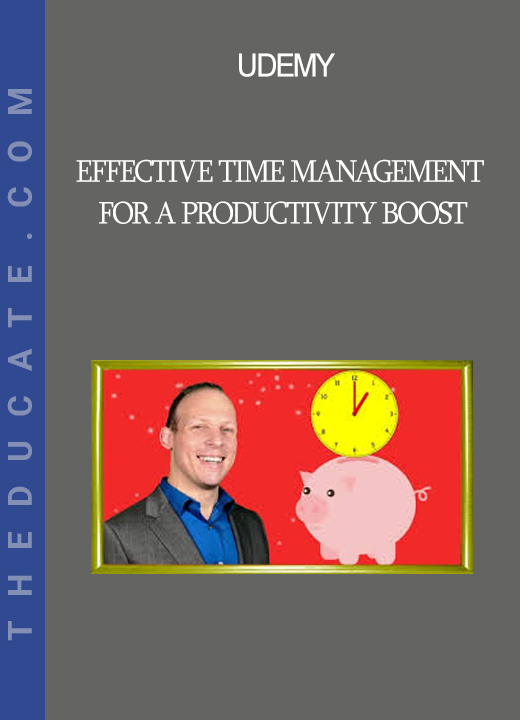 Udemy - Effective Time Management For A Productivity Boost