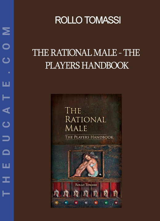 Rollo Tomassi - The Rational Male - The Players Handbook