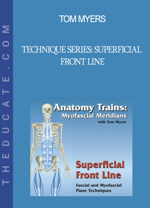 Tom Myers - Technique Series: Superficial Front Line