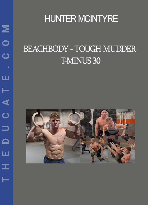 Hunter McIntyre - Beachbody - Tough Mudder T-MINUS 30