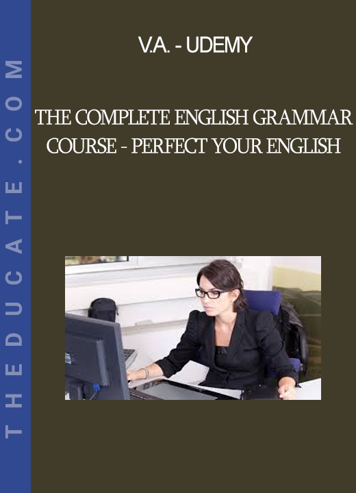 V.A. - Udemy - The Complete English Grammar Course - Perfect Your English