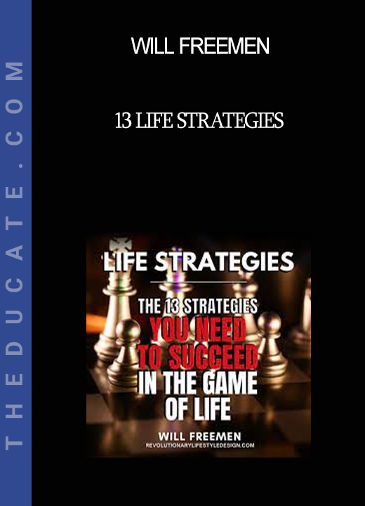 Will Freemen - 13 Life Strategies