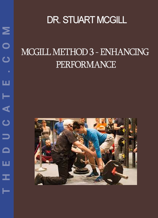 Dr. Stuart McGill - McGill Method 3 - Enhancing Performance