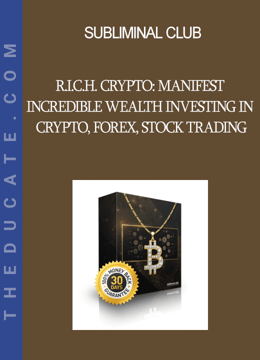 Subliminal Club - R.I.C.H. Crypto: Manifest Incredible Wealth Investing in Crypto Forex Stock Trading