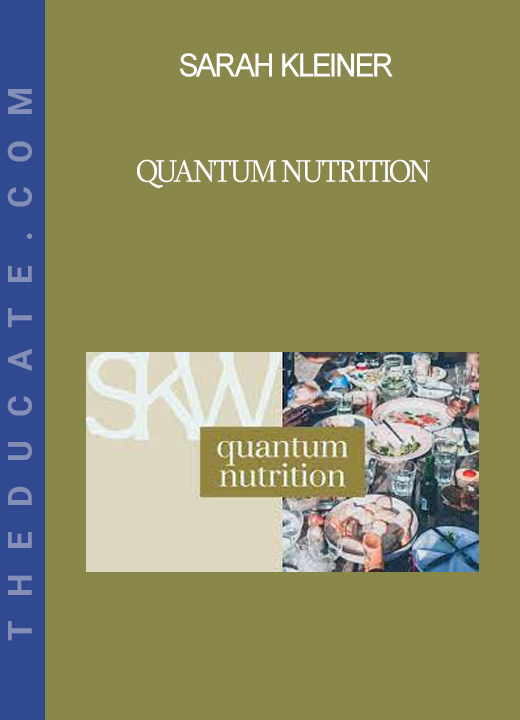 Sarah Kleiner - Quantum Nutrition