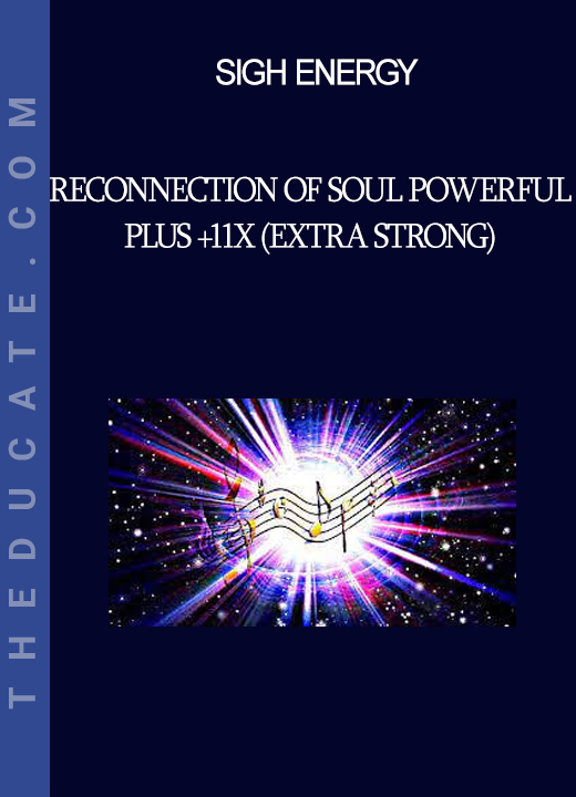 Sigh Energy - Reconnection of Soul Powerful Plus +11x (Extra Strong)