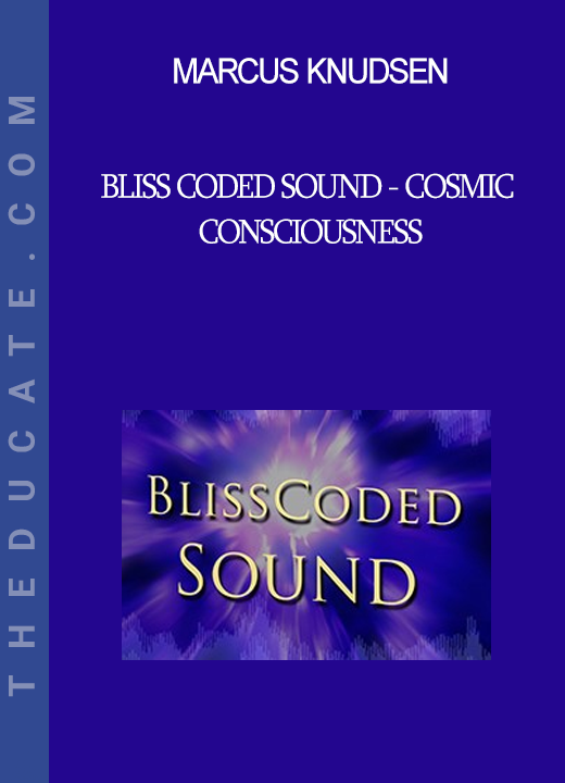 Marcus Knudsen - Bliss Coded Sound - Cosmic Consciousness