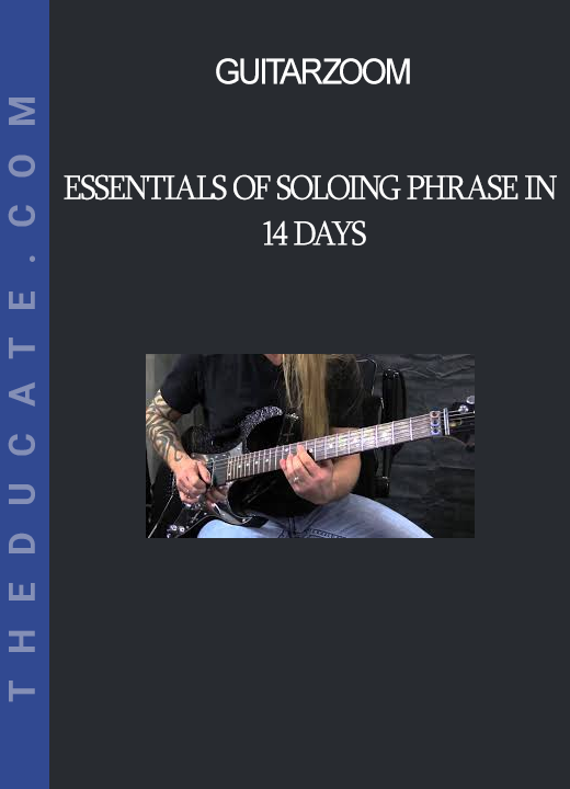 GuitarZoom - Essentials of Soloing Phrase in 14 Days