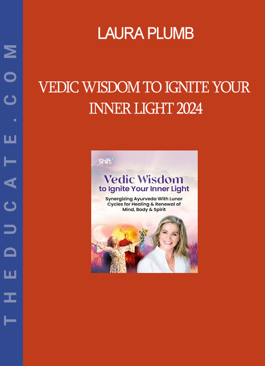 Laura Plumb - Vedic Wisdom to Ignite Your Inner Light 2024