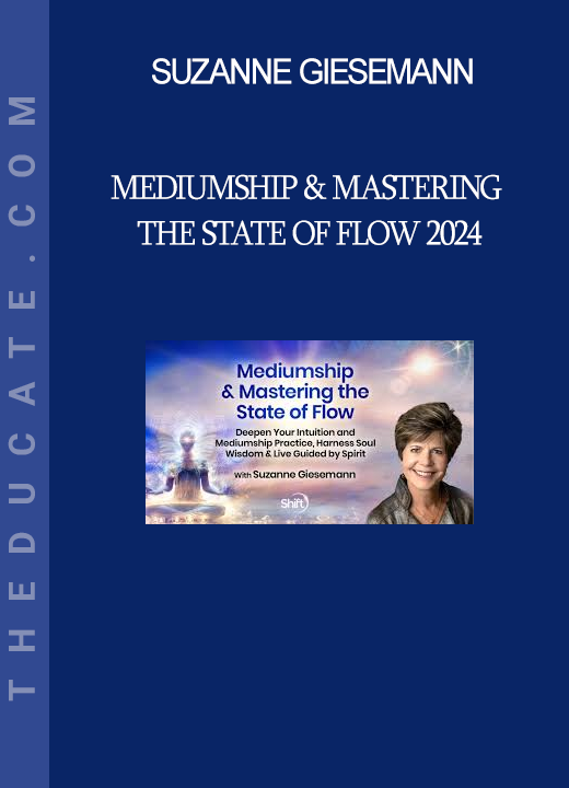 Suzanne Giesemann - Mediumship & Mastering the State of Flow 2024